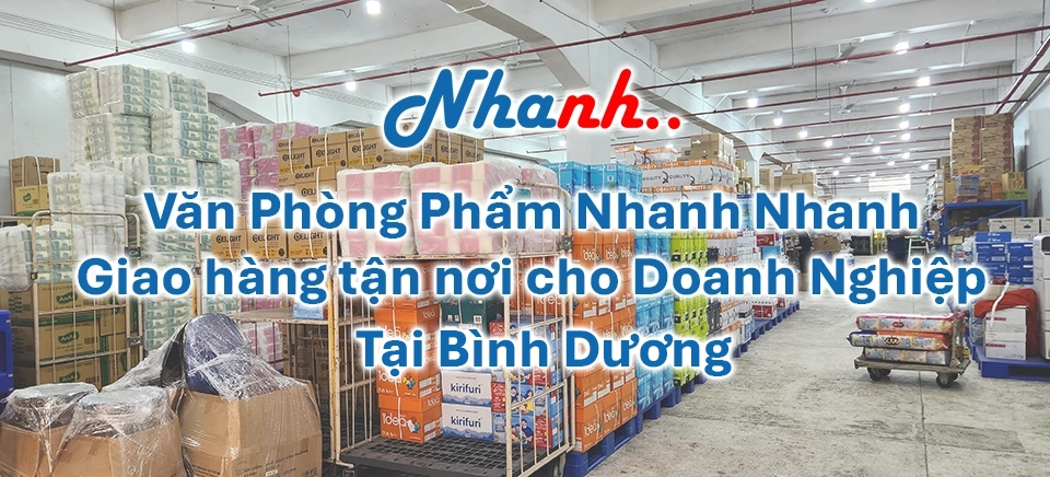 Nhanh Nhanh: Công Ty Văn Phòng Phẩm Bình Dương Uy Tín – Giao Hàng Chuyên Nghiệp